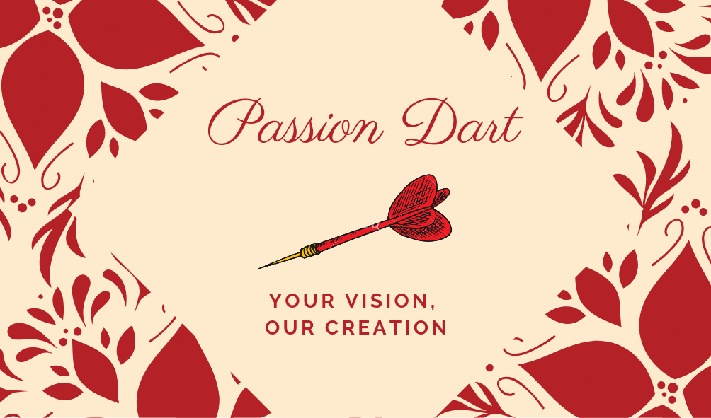 Passion Dart: Your Vision, Our Creation